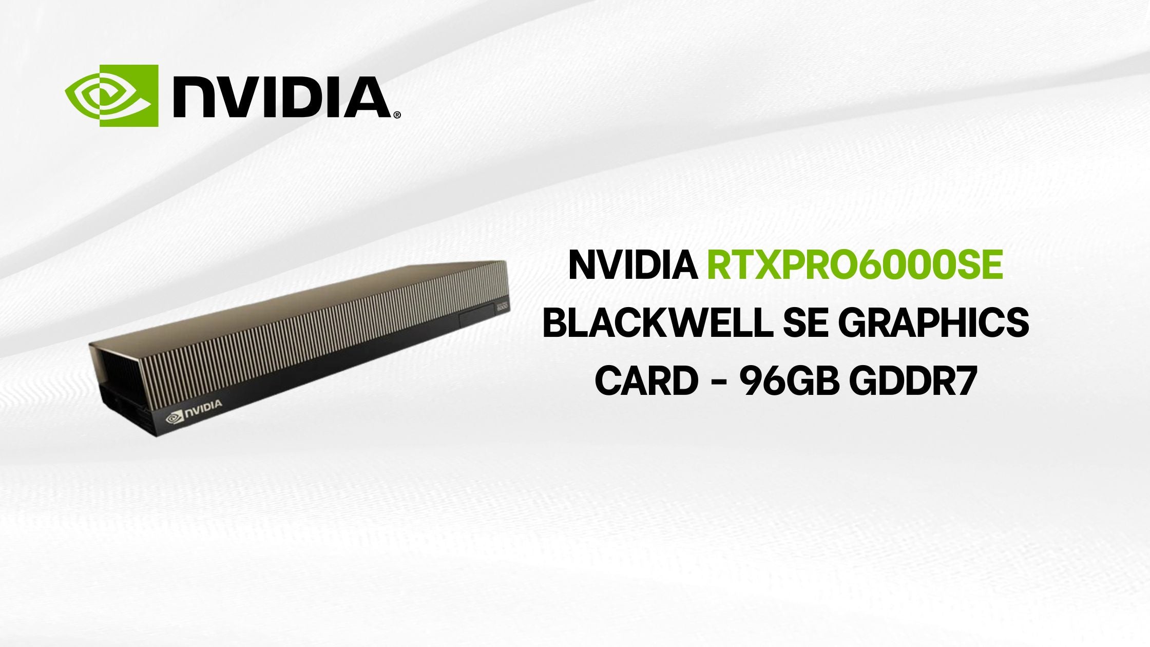 NVIDIA RTXPRO6000SE Blackwell SE Graphics Card - 96GB GDDR7