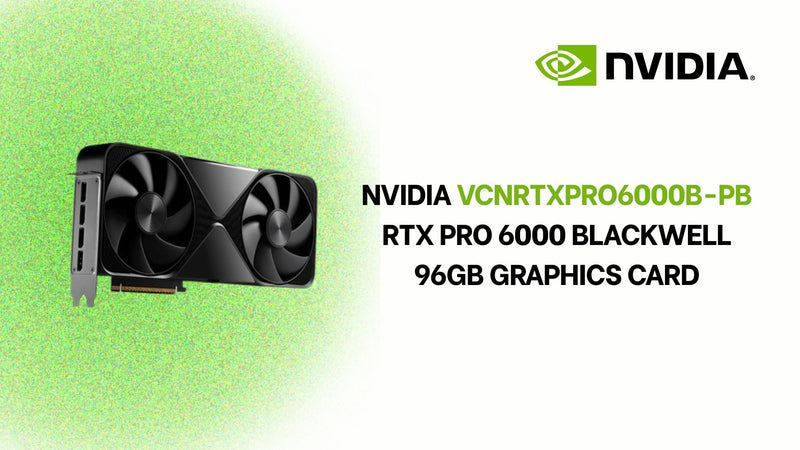 NVIDIA VCNRTXPRO6000B-PB RTX PRO 6000 Blackwell 96GB Graphics Card