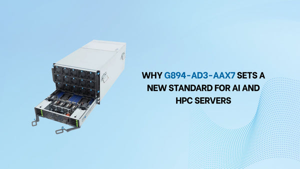 Why G894-AD3-AAX7 Sets a New Standard for AI and HPC Servers